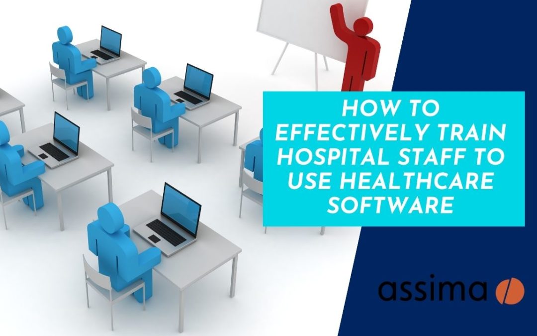 How to Effectively Train Hospital Staff to Use Healthcare Software