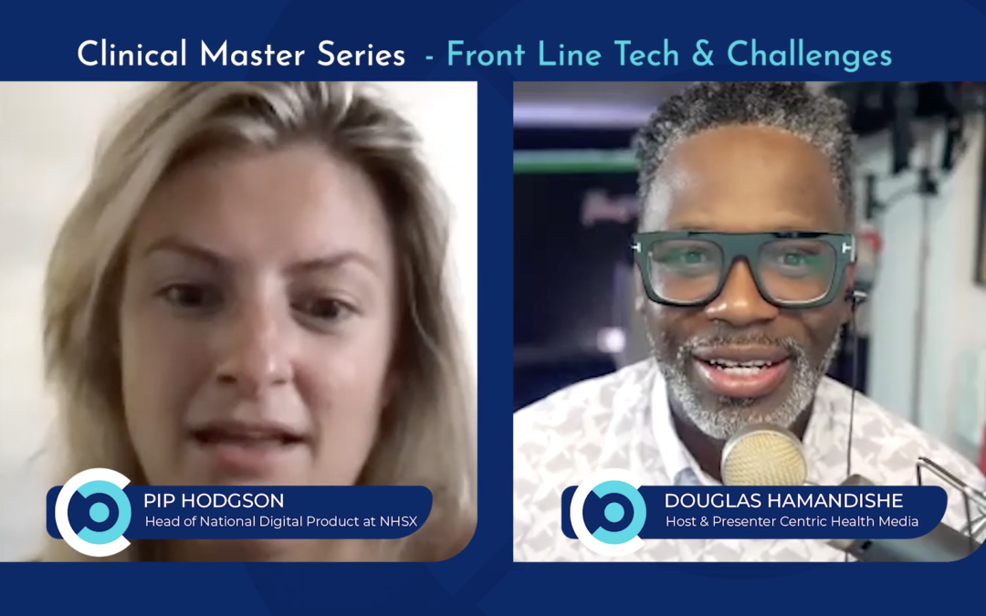 Clinical Master Series – Pip Hodgson, Front Line Tech & Challenges