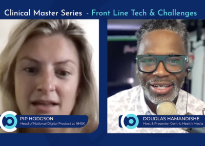 Clinical Master Series – Pip Hodgson, Front Line Tech & Challenges